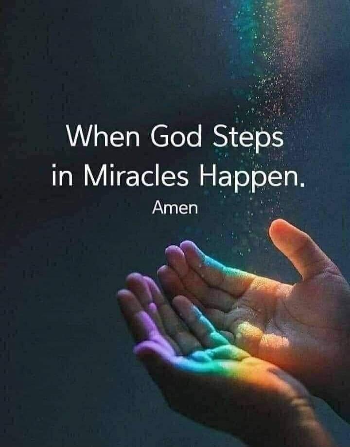 When God Steps in Miracles Happen. Amen