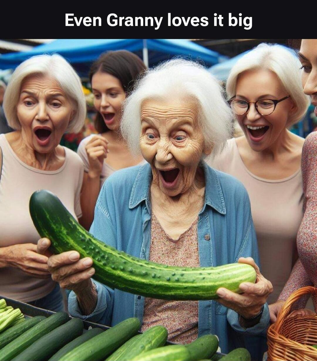 Even Granny loves it big