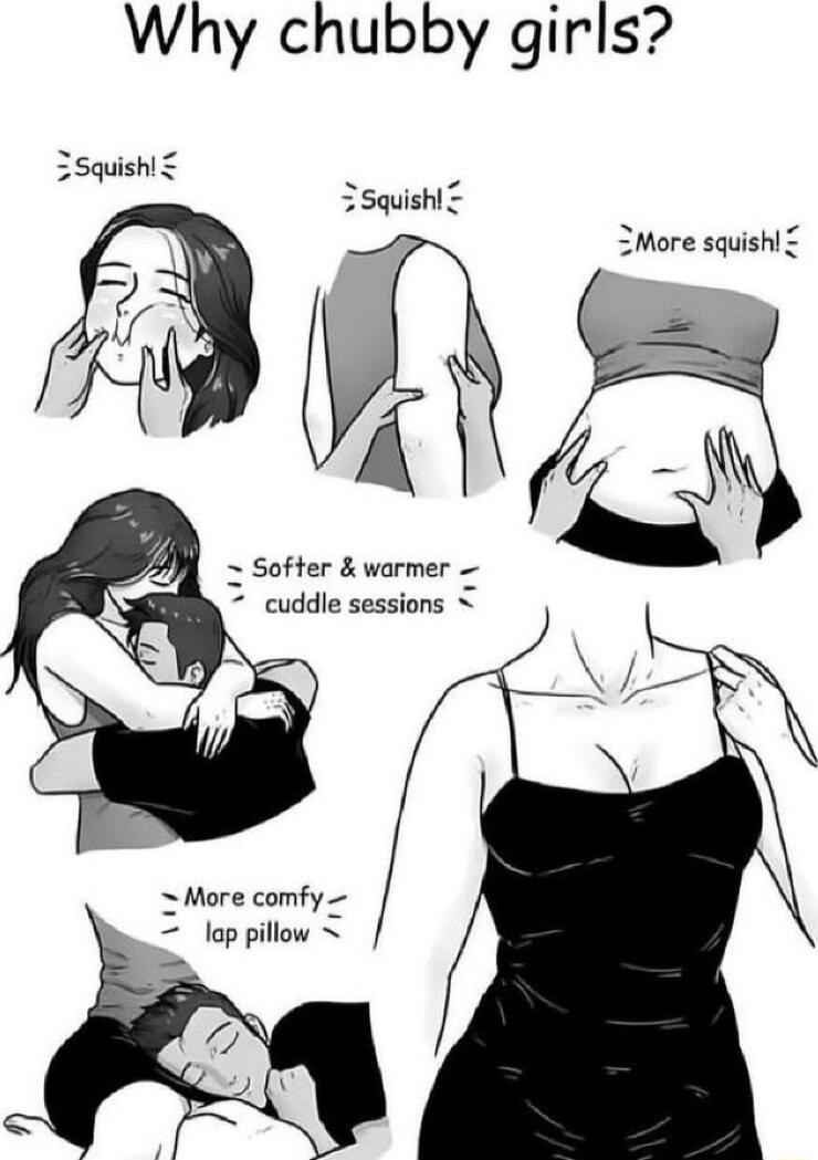 Why chubby girls 3 Squishl w SMore squish Softer warmer cuddle sessions More comfy lop pillow
