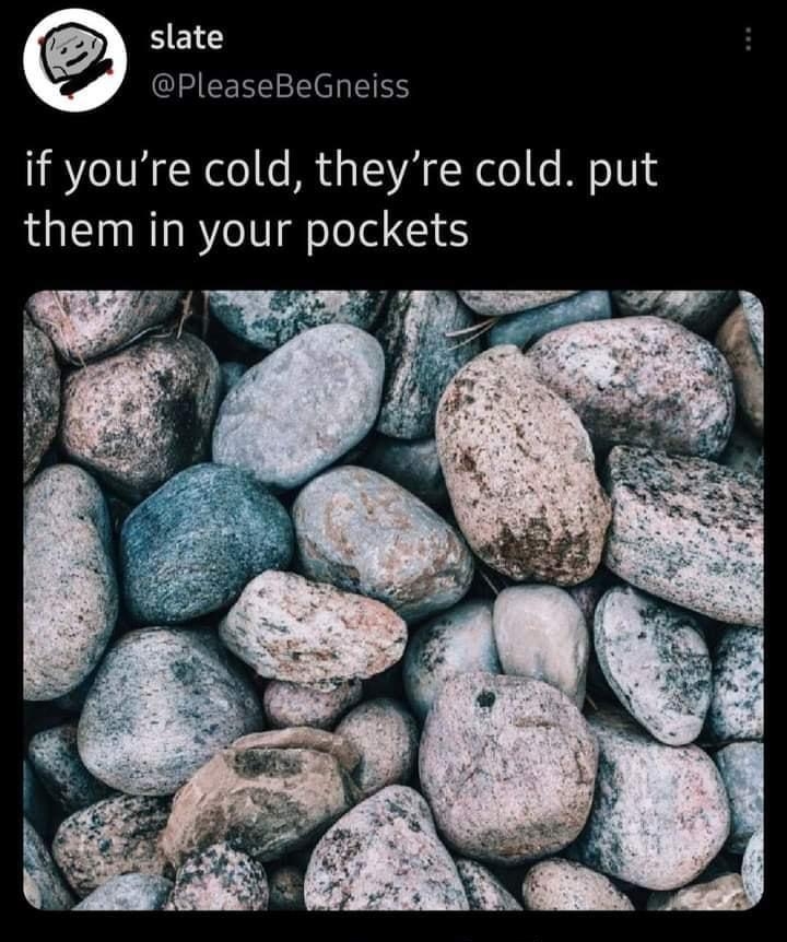 HEIG PleaseBeGneiss if youre cold theyre cold put them in your pockets