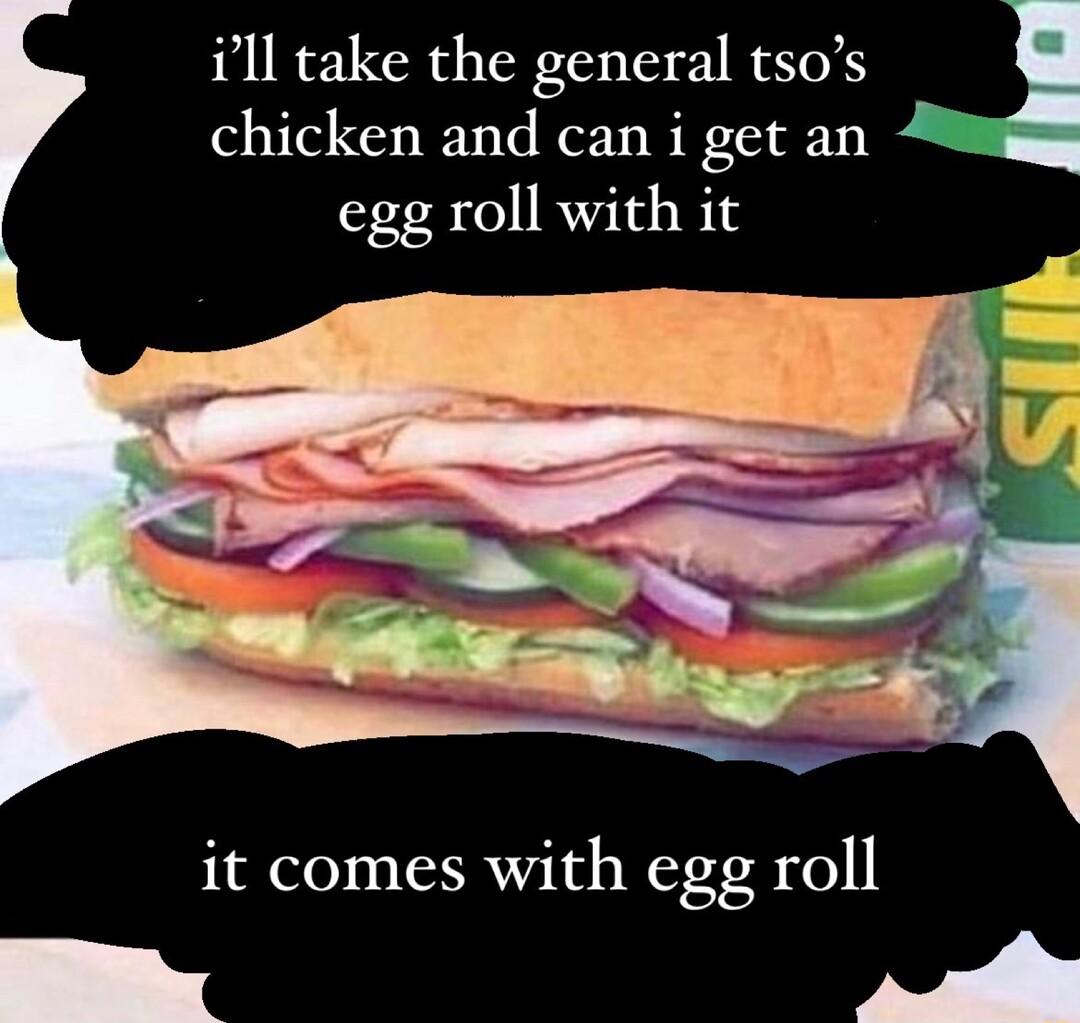 ill take the general tsos chicken and can i get an egg roll with it it comes with egg roll pov