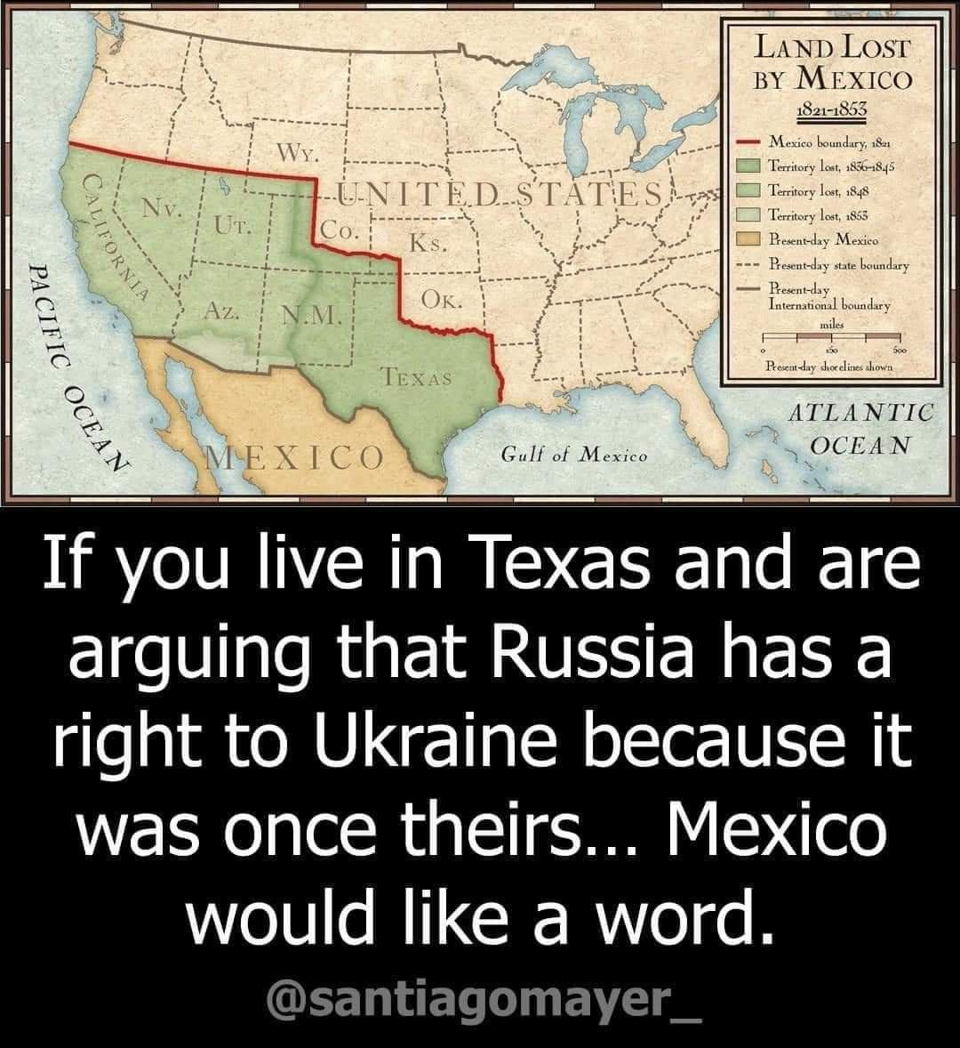 LHLm _ ATLANTIC OCEAN If you live in Texas and are lgeUlgleRugl W OSSR EIE right to Ukraine because it was once theirs Mexico el s MILGCR R o s B LF Tad Ty EVY1