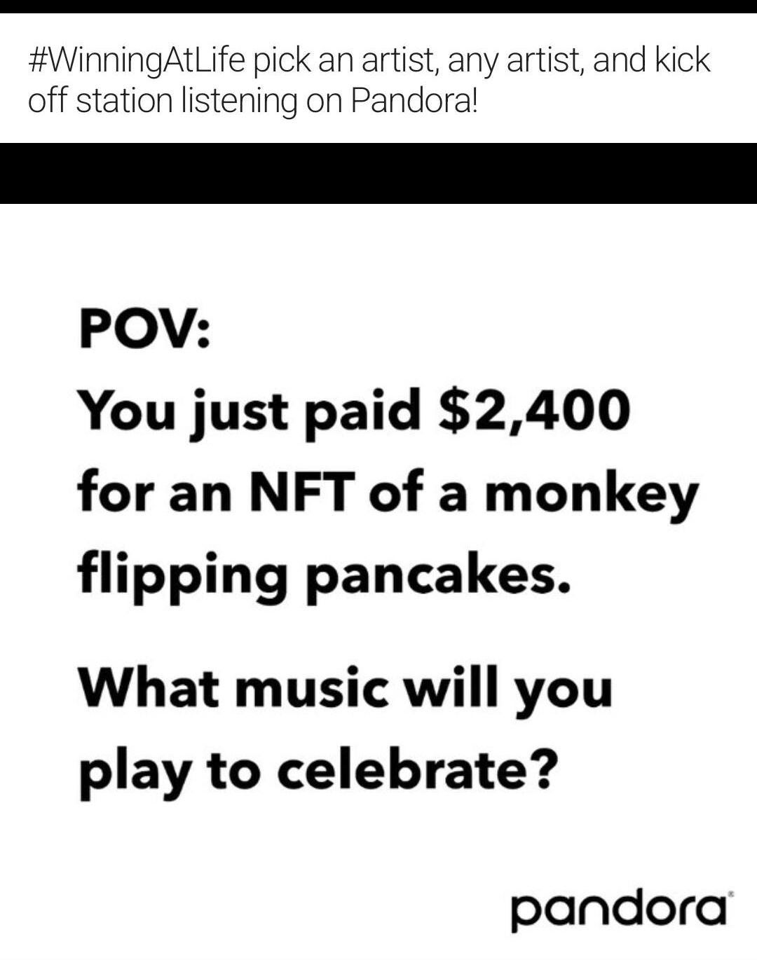 L2 RN O 70 featured Feore Music Podcasts 10 You just paid 2400 for an NFT of a monkey flipping pancakes What music will you play to celebrate pandora