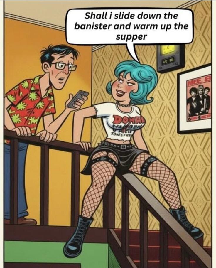 Shall i slide down the banister and warm up the supper