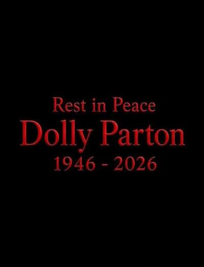 Rest in Peace Dolly Parton 1946 - 2026