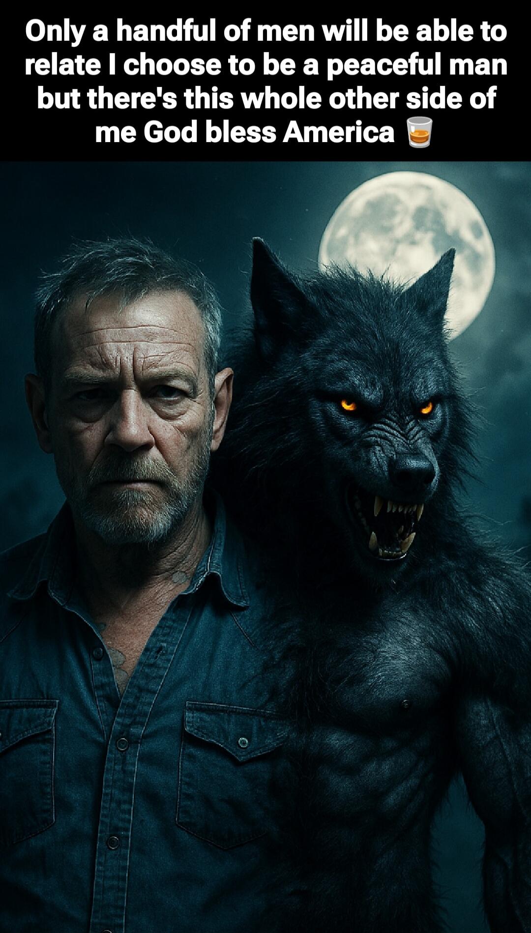 Only a handful of men will be able to relate I choose to be a peaceful man but there's this whole other side of me God bless America ☕️