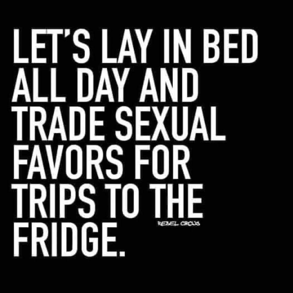 LETS LAY IN BED LRI TRADE SEXUAL FAVORS FOR TRIPS T0 THE FRIDGE