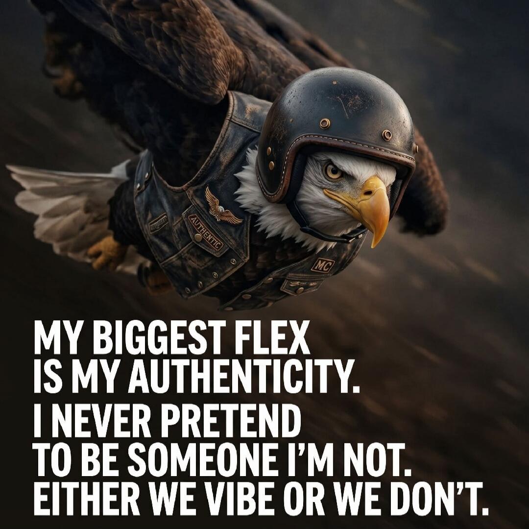 MY BIGGEST FLEX IS MY AUTHENTICITY. I NEVER PRETEND TO BE SOMEONE I'M NOT. EITHER WE VIBE OR WE DON'T.