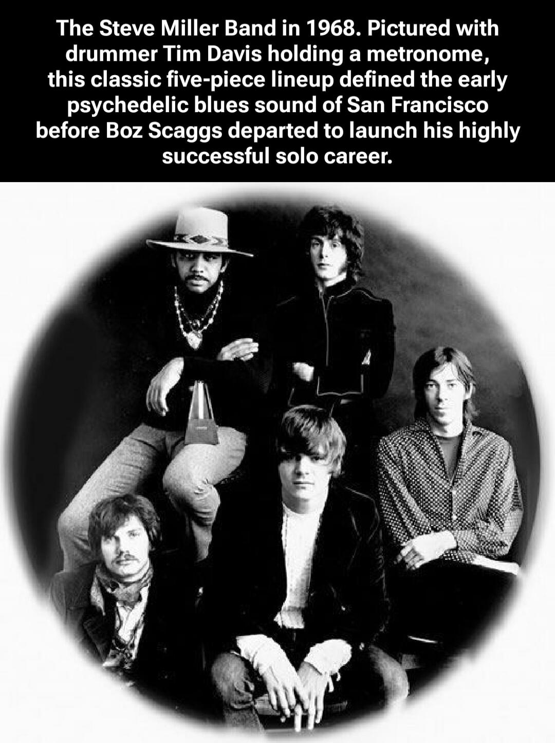 The Steve Miller Band in 1968. Pictured with drummer Tim Davis holding a metronome, this classic five-piece lineup defined the early psychedelic blues sound of San Francisco before Boz Scaggs departed to launch his highly successful solo career.