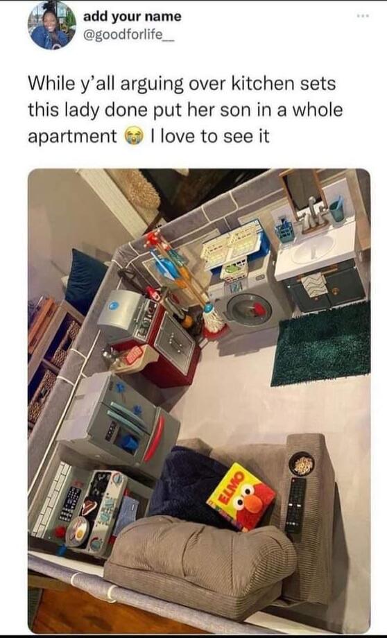 add your name goodforlife While yall arguing over kitchen sets this lady done put her son in a whole apartment love to see it