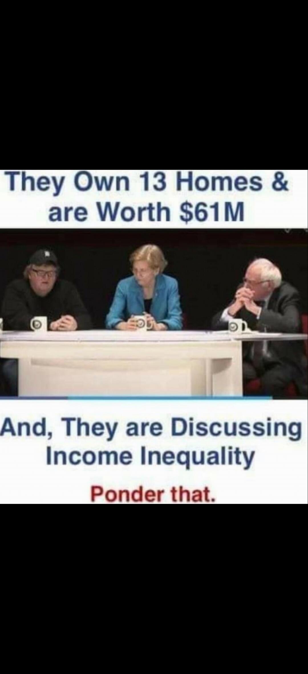 They Own 13 Homes & are Worth $61M. And, They are Discussing Income Inequality. Ponder that.