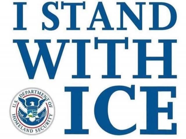 I STAND WITH ICE
U.S. DEPARTMENT OF HOMELAND SECURITY