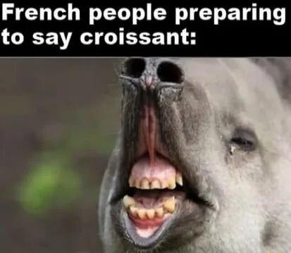 French people preparing to say croissant: