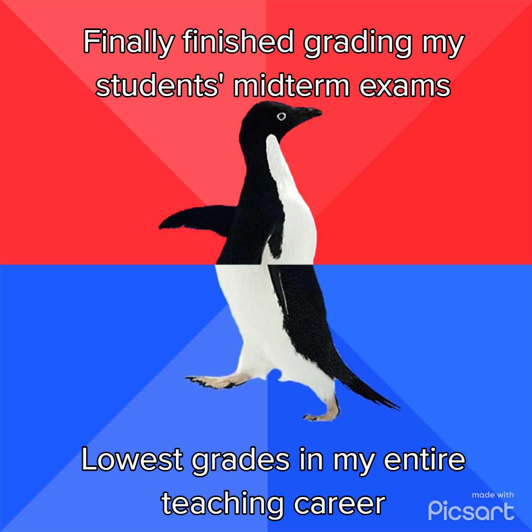 FinslyAinishceNeErelhe Y ScENS Ml iuNEEMS Lowestigrades in my entire teaching career picsant