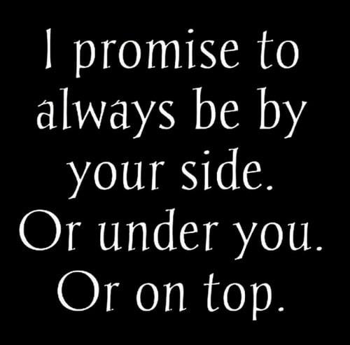 promise to CIVENAR 0Y your side Or under you Or on top