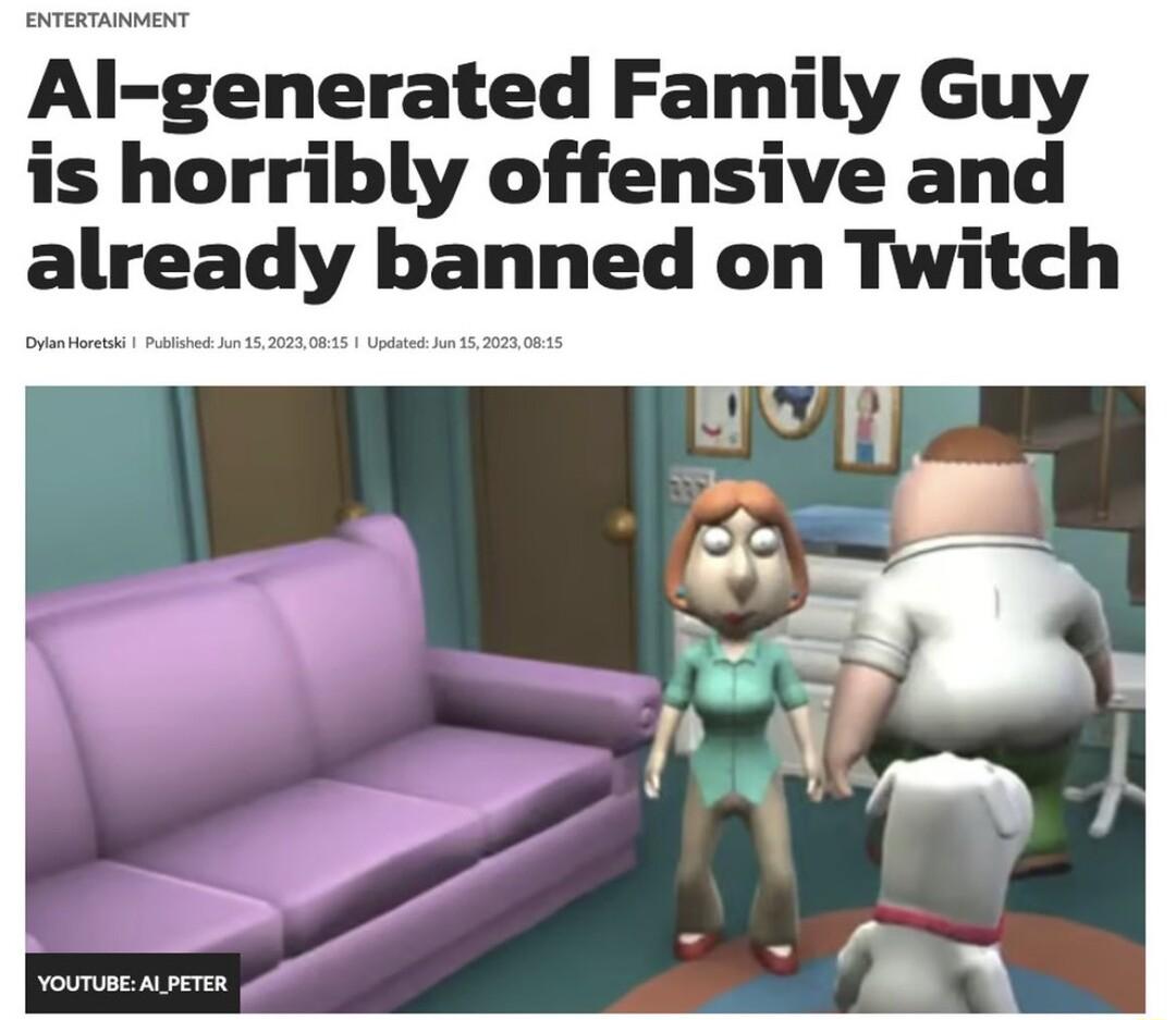 AI enerated Family Guy is horribly offensive and already banned on Twitch