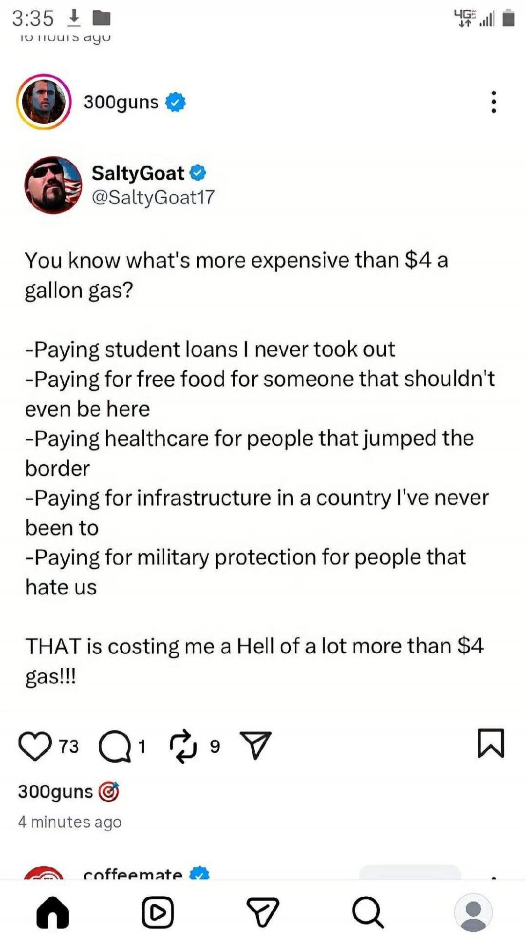 You know what's more expensive than $4 a gallon gas? -Paying student loans I never took out -Paying for free food for someone that shouldn't even be here -Paying healthcare for people that jumped the border -Paying for infrastructure in a country I've never been to -Paying for military protection for people that hate us THAT is costing me a Hell of