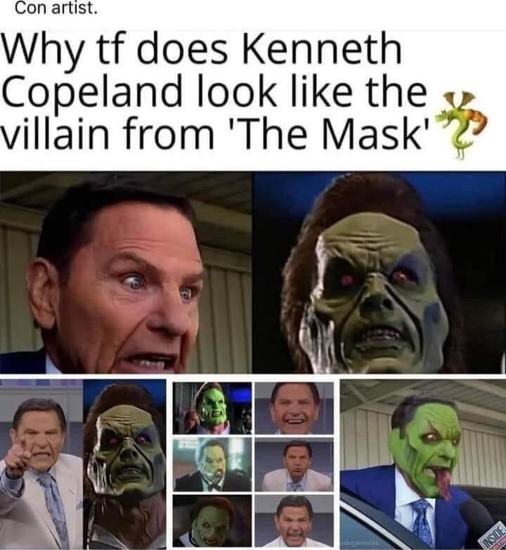 on artist Why tf does Kenneth Copeland look like thei illain from The Mask