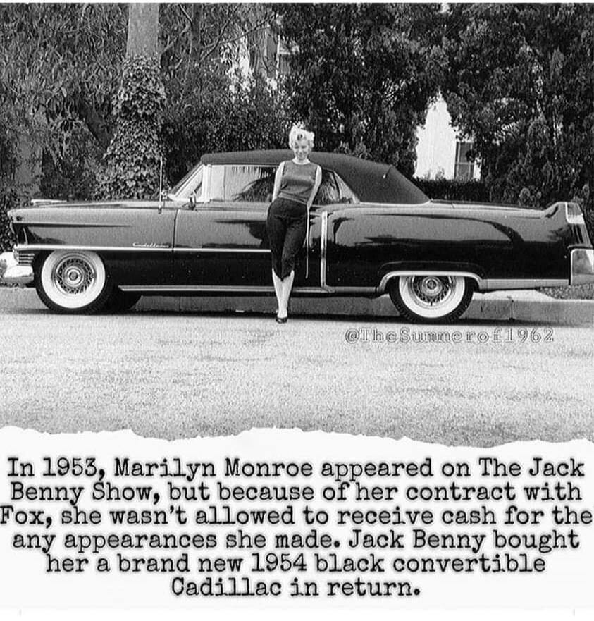 In 1953, Marilyn Monroe appeared on The Jack Benny Show, but because of her contract with Fox, she wasn't allowed to receive cash for the any appearances she made. Jack Benny bought her a brand new 1954 black convertible Cadillac in return.