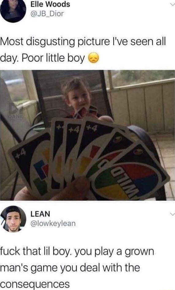 Elle Woods JB_Dior Most disgusting picture Ive seen all day Poor little boy LEAN lowkeylean fuck that lil boy you play a grown mans game you deal with the consequences