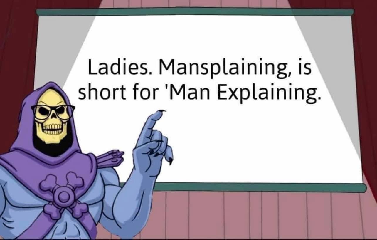 Ladies Mansplaining is short for Man Explaining T