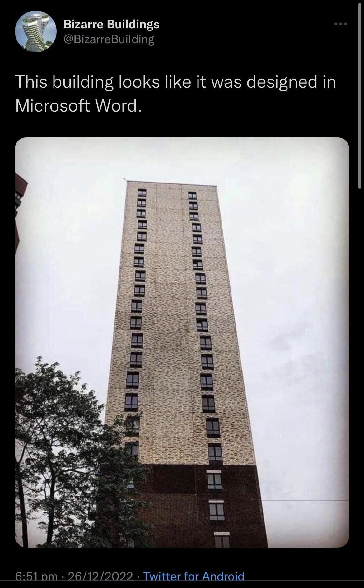 Bizarre Bui izarreBuild This building looks like it was designed in Microsoft Word