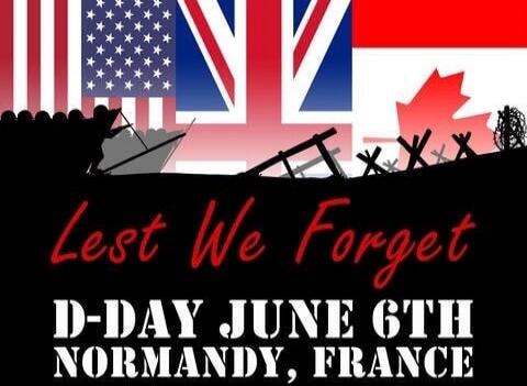 Lest We Forget D-DAY JUNE 6TH NORMANDY, FRANCE