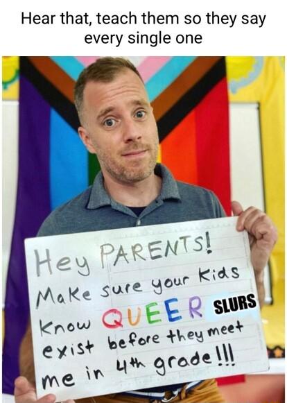 Hear that teach them so they say every single one