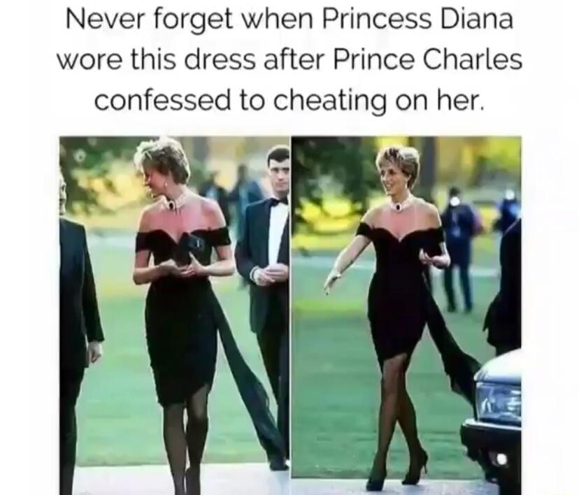 Never forget when Princess Diana wore this dress after Prince Charles confessed to cheating on her B