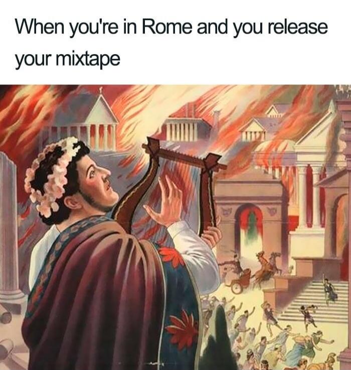 When you're in Rome and you release your mixtape