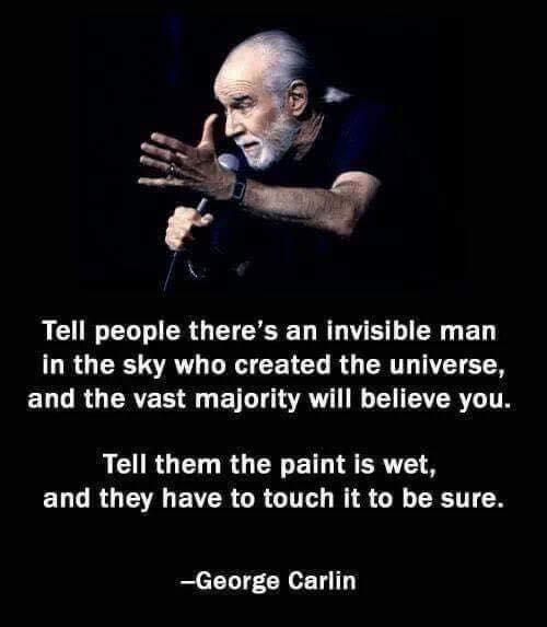 L 4 t_J L L Tell people theres an invisible man LB GCE AV LR CETEL R G ERTL T TN ELDRGCRESE G ETL AR R TR Tell them the paint is wet ELGRGGA EVCR GRS RIS GN RTN George Carlin