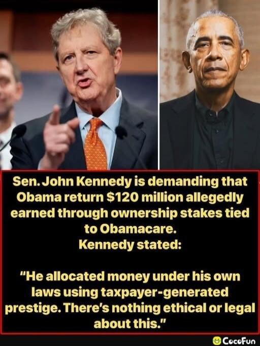 Sen. John Kennedy is demanding that Obama return $120 million allegedly earned through ownership stakes tied to Obamacare. Kennedy stated: 