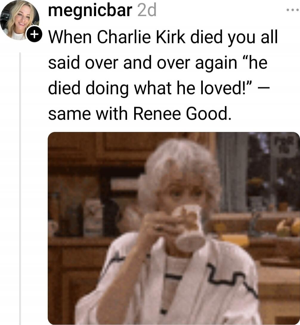 When Charlie Kirk died you all said over and over again 