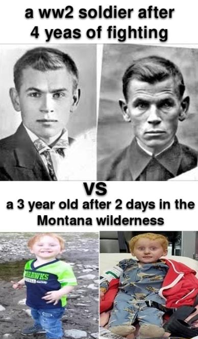 a ww2 soldier after 4 yeas of fighting a 3 year old after 2 days in the Montana wilderness