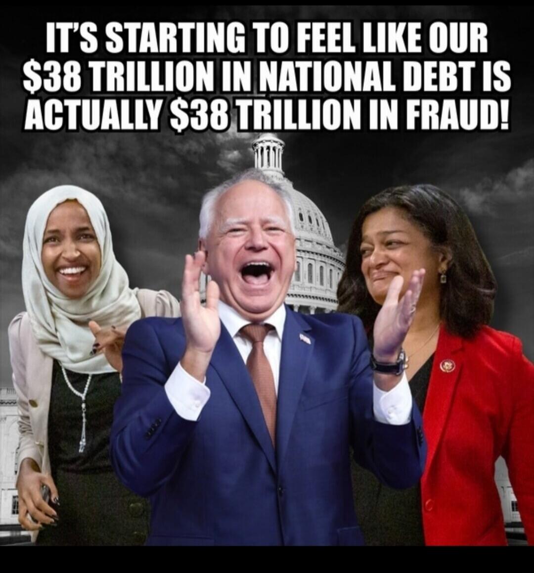 IT'S STARTING TO FEEL LIKE OUR $38 TRILLION IN NATIONAL DEBT IS ACTUALLY $38 TRILLION IN FRAUD!