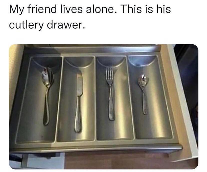My friend lives alone This is his cutlery drawer