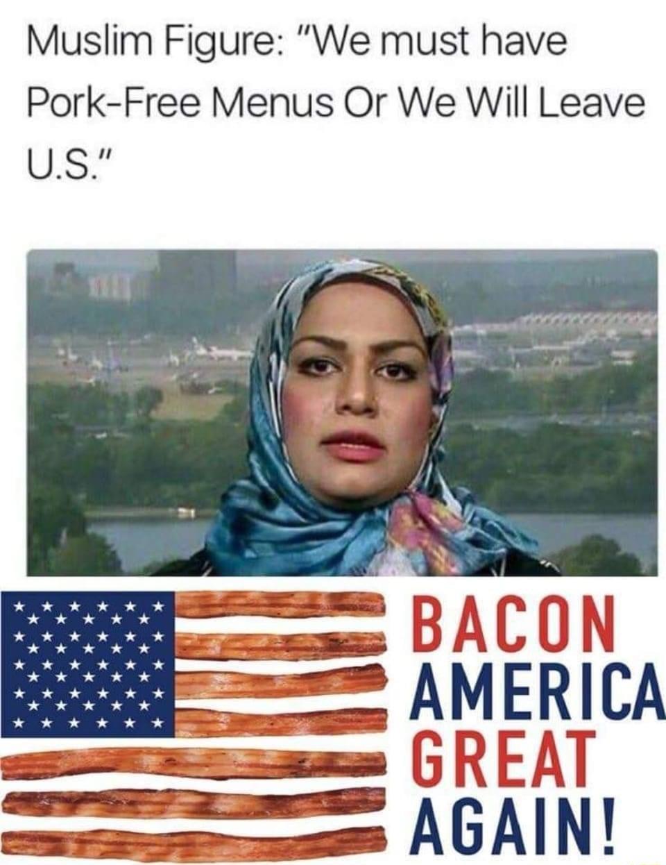 Muslim Figure We must have Pork Free Menus Or We Will Leave US