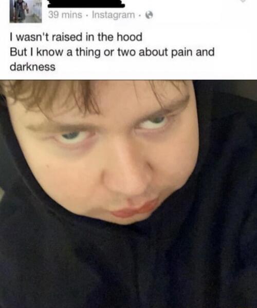 wasnt raised in the hood But know a thing or two about pain and darkness