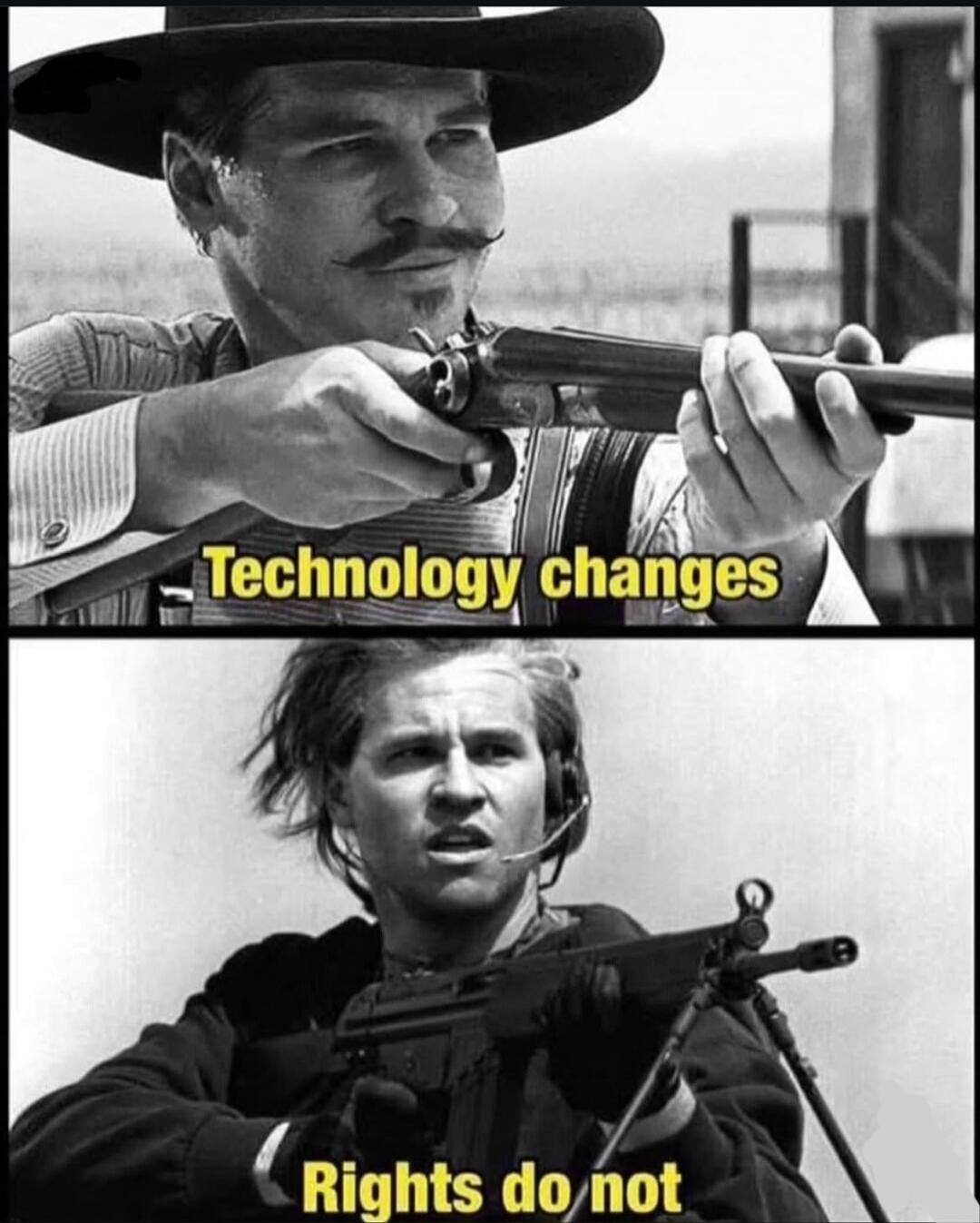 Technology changes
Rights do not