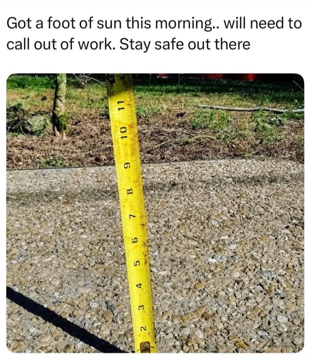 Got a foot of sun this morning.. will need to call out of work. Stay safe out there