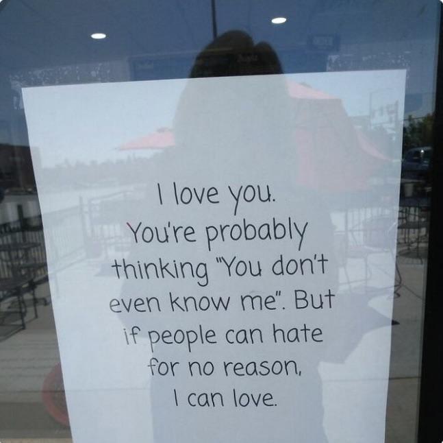 love you Youre probably thinking You dont even know me But people can hate for no reason can love