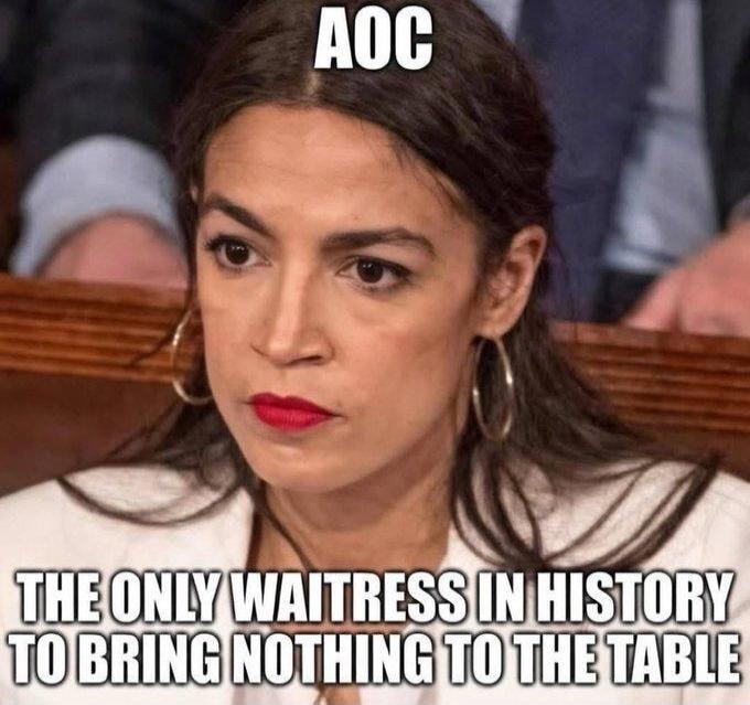 AOC THE ONLY WAITRESS IN HISTORY TO BRING NOTHING TO THE TABLE
