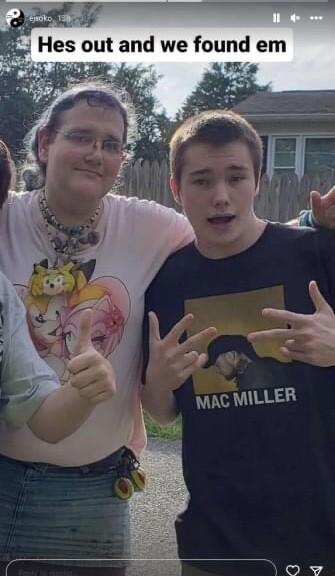 Hes out and we found em