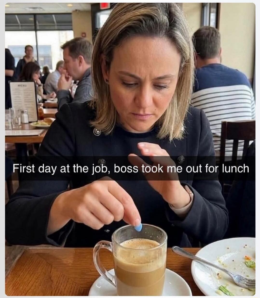 First day at the job, boss took me out for lunch