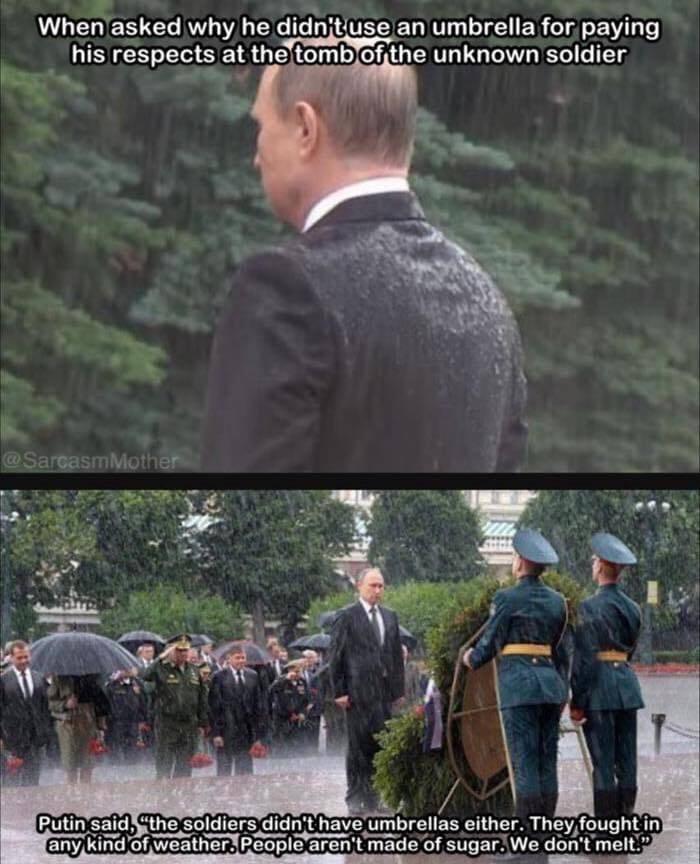 Whenagked L injtiuse an umbrella for EVILTe his respectiat theltomblofithe unknown soldier v e s Putinsaid sthe soldiers didnt have umbrellas either Theyfought in fany kind ofweatherIPeople arent made of sugarWe dont melt