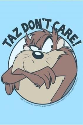 TAZ DON'T CARE!