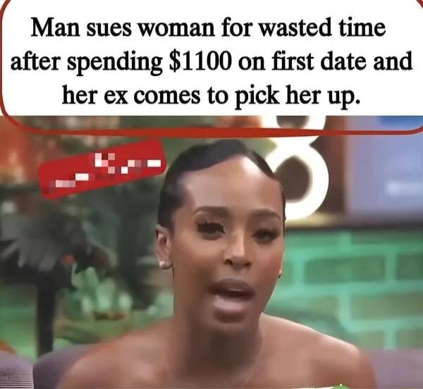 Man sues woman for wasted time after spending 1100 on first date and her ex comes to pick her up