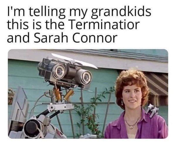 Im telling my grandkids this is the Terminatior and Sarah Connor