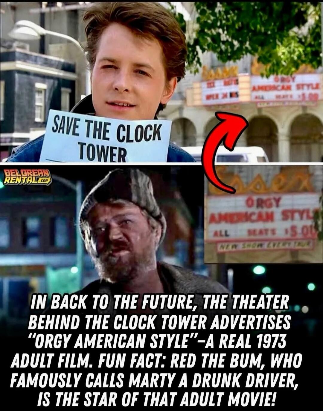SAVE THE CLOCK TOWER. ORGY AMERICAN STYLE. ALL SEATS $5.00. NEW SHOW EVERY TRUE. DELOREANRENTAL.COM. IN BACK TO THE FUTURE, THE THEATER BEHIND THE CLOCK TOWER ADVERTISES 