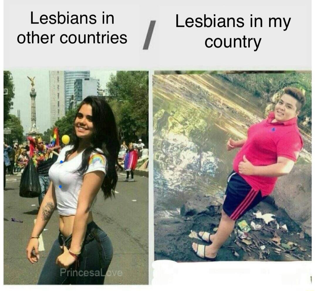 Lesbians in Lesbians in my other countries I country